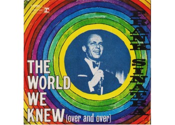 Frank Sinatra ‎– The World We Knew (Over And Over) - 45 RPM