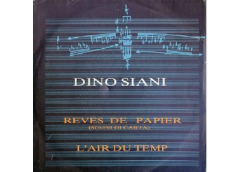 Dino Siani ‎– Reves De Papier )Sogni Di Carta) / L'Air Du Temp - 45 RPM
