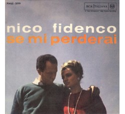 Nico Fidenco ‎– Se Mi Perderai - 45 RPM