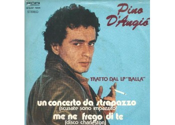 Pino D'Angiò ‎– Un Concerto Da Strapazzo (Scusate Sono Impazzito) - 45 RPM