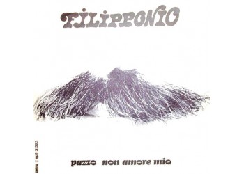 Filipponio ‎– Pazzo Non Amore Mio - 45 RPM
