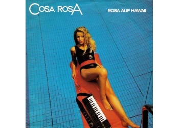 Cosa Rosa ‎– Rosa Auf Hawaii - 45 RPM