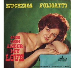 Eugenia Foligatti ‎– Amor Mon Amour My Love - 45 RPM