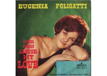 Eugenia Foligatti ‎– Amor Mon Amour My Love - 45 RPM