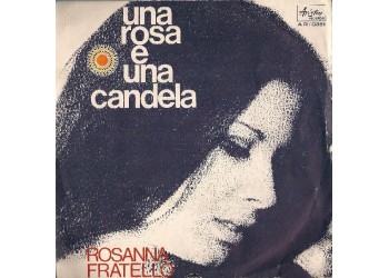 Rosanna Fratello ‎– Una Rosa E Una Candela - 45 RPM