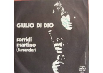 Giulio Di Dio ‎– Sorridi Martino (Surrender) - 45 RPM