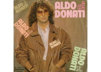 Aldo Donati ‎– E Ti Amo, Vinyl, 7", 45 RPM, Uscita:1982