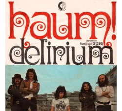 Delirium  ‎– Haum! - Vinyl, 7", 45 RPM, Uscita:1972