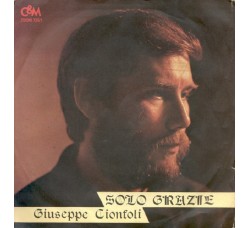 Giuseppe Cionfoli ‎– Solo Grazie - 45 RPM