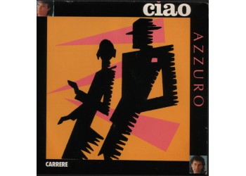 Azzuro ‎– Ciao - 45 RPM
