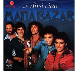 Matia Bazar ‎E Dirsi Ciao, Vinyl, 7", 45 RPM, Uscita:1978