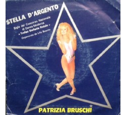 Patrizia Bruschi ‎– Stella D'Argento - 45 RPM