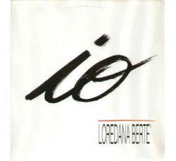 Loredana Berte' ‎– Io - 45 RPM