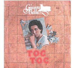 Gianni Bella ‎– Toc Toc - 45 RPM