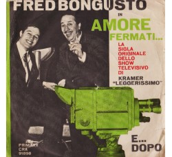 Fred Bongusto ‎– Amore Fermati... - 45 RPM
