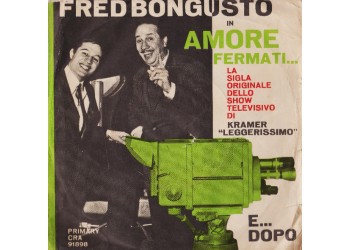 Fred Bongusto ‎– Amore Fermati... - 45 RPM