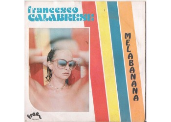 Francesco Calabrese ‎– Melabanana - 45 RPM