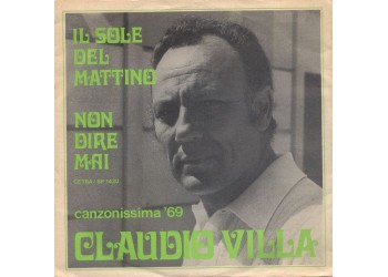 Claudio Villa ‎– Il Sole Del Mattino / Non Dire Mai - 45/RPM