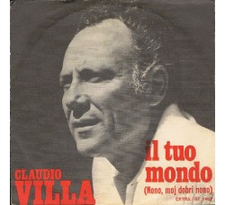 Claudio Villa ‎– Il Tuo Mondo (Nono, Moj Dobri Nono) - 45/RPM