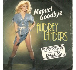 Audrey Landers ‎– Manuel Goodbye Vinyl, 7", Single, 45 RPM  Uscita: 1983