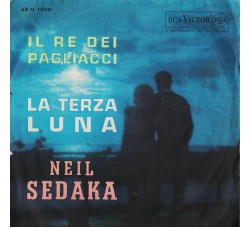 Neil Sedaka ‎– Il Re Dei Pagliacci / La Terza Luna - 45 RPM