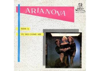 Arianova ‎– Tu Sei Come Me / Dico A Te - 45 RPM Uscita:1988