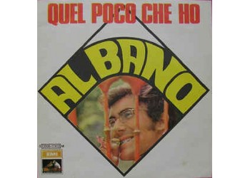 Al Bano ‎– Quel Poco Che Ho -  Vinyl, 7", 45 RPM Uscita: 1970