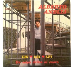 Alberto Anelli ‎– Lei, Lei, Lei / Un Colpo Dritto Al Cuore - 45 RPM - Uscita:1968