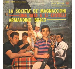 Armandino Bosco ‎– La Società Dei Magnaccioni / Una Gita A Li Castelli - 45 RPM