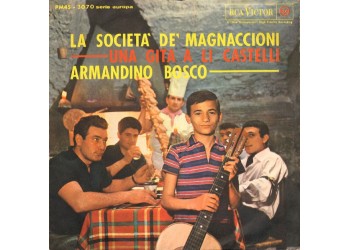 Armandino Bosco ‎– La Società Dei Magnaccioni / Una Gita A Li Castelli - 45 RPM
