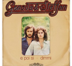 Genova & Steffan ‎– E Poi Si / Dimmi - 45 RPM