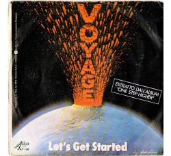 Voyage ‎– Let's Get Started / One Step Higher Vinyl, 7", Single, 45 RPM  Uscita: 1982