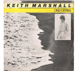 Keith Marshall ‎– Only Crying - 45 RPM