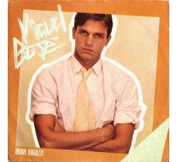 Miguel Bosé ‎– Bravi Ragazzi - 45 RPM