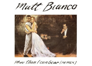 Matt Bianco ‎– More Than I Can Bear (Remix) - 45 RPM