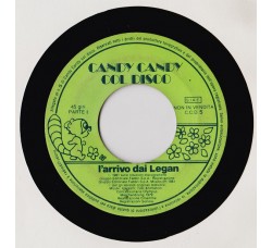 Candy Candy (Col Disco) - L'Arrivo Dai Legan - 45 RPM