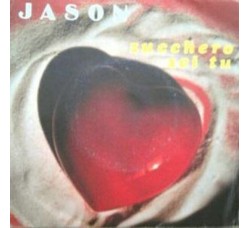 Jason ‎– Zucchero Sei Tu - 45 RPM