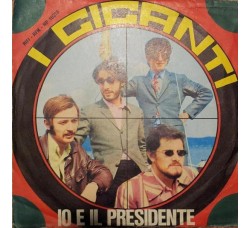 I Giganti ‎– Io E Il Presidente - 45 RPM