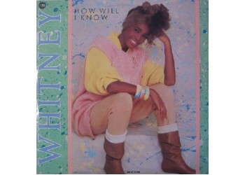 Whitney ‎Houston – How Will I Know  Formato:Vinyl, 7", Single Uscita:1986