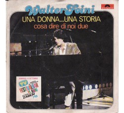 Walter Foini ‎– Una Donna...Una Storia - 45 RPM
