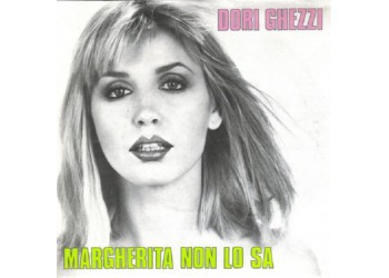 Dori Ghezzi ‎– Margherita Non Lo Sa - 45 RPM