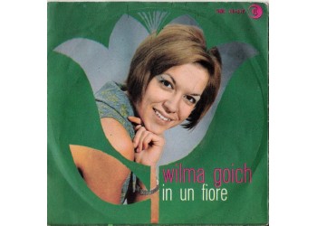 Wilma Goich ‎– In Un Fiore - 45 RPM