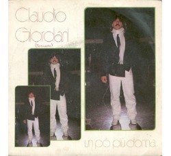 Claudio Giordani ‎– Un Po' Più Donna - Vinyl, 7", 45 RPM, Uscita:1982 