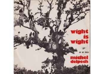 Michel Delpech ‎– Wight Is Wight - 45 RPM