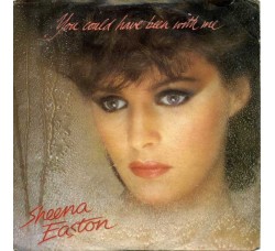 Sheena Easton ‎– You Could Have Been With Me - 45 RPM