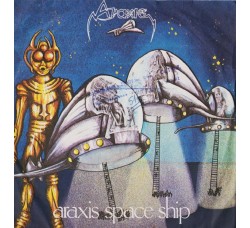 Araxis ‎– Araxis Space Ship - Vinyl, 7", 45 RPM Uscita:1978