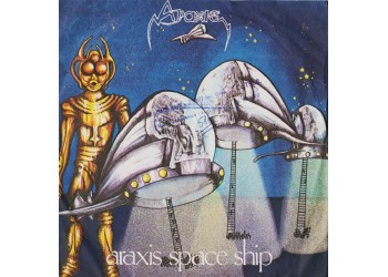 Araxis ‎– Araxis Space Ship - Vinyl, 7", 45 RPM Uscita:1978