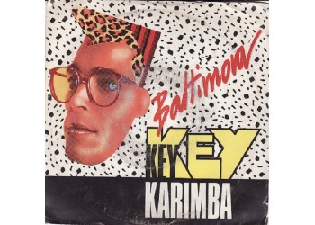 Baltimora ‎– Key Key Karimba Vinyl, 7", Single, 45 RPM Uscita:1987