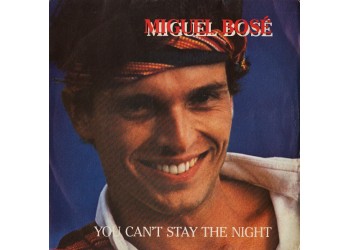 Miguel Bosé ‎– You Can't Stay The Night - 45 RPM