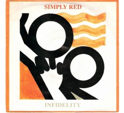Simply Red ‎– Infidelity - Vinyl, 7", Single, 45 RPM, Uscita:1987